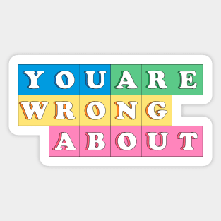 You're Wrong About (10) Sticker